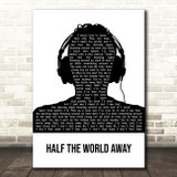 Oasis Half The World Away Black & White Man Headphones Song Lyric Print