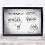 Luke Combs Beautiful Crazy Man Lady Couple Grey Song Lyric Quote Print