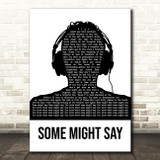 Oasis Some Might Say Black & White Man Headphones Song Lyric Quote Music Print