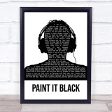 The Rolling Stones Paint It Black Black & White Man Headphones Song Lyric Quote Music Print