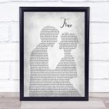 Spandau Ballet True Man Lady Bride Groom Wedding Grey Song Lyric Quote Print