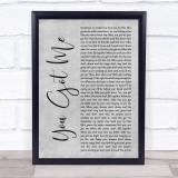 Olivia Lane You Got Me Grey Rustic Script Song Lyric Print