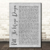 Peter, Paul And Mary Puff, The Magic Dragon Grey Rustic Script Song Lyric Print