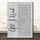 Bart Crow All I Need Grey Rustic Script Song Lyric Print