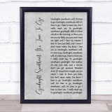The Platters Goodnight Sweetheart, It's Time To Go Grey Rustic Script Song Lyric Print