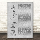 The Temptations Just My Imagination Grey Rustic Script Song Lyric Print