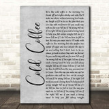 Ed Sheeran Cold Coffee Grey Rustic Script Song Lyric Print