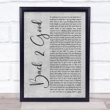Matchbox 20 Back 2 Good Grey Rustic Script Song Lyric Wall Art Print