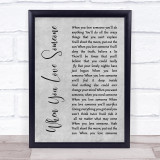 Bryan Adams When You Love Someone Grey Rustic Script Song Lyric Wall Art Print