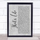 Frank Sinatra That's Life Grey Rustic Script Song Lyric Wall Art Print