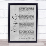 Gary Barlow Let Me Go Grey Rustic Script Song Lyric Quote Music Print