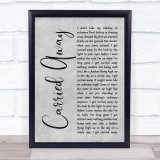 George Strait Carried Away Grey Rustic Script Song Lyric Quote Music Print