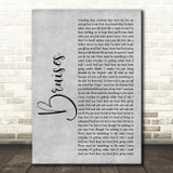 Lewis Capaldi Bruises Grey Rustic Script Song Lyric Quote Music Print