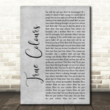 Phil Collins True Colours Grey Rustic Script Song Lyric Quote Music Print