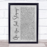 Sheridan Smith Are You Just Sleeping Grey Rustic Script Song Lyric Quote Music Print