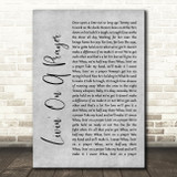 Bon Jovi Livin' On A Prayer Rustic Script Grey Song Lyric Quote Print