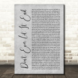 Nickelback Don't Ever Let It End Rustic Script Grey Song Lyric Quote Print