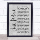 Elvis Presley Just Pretend Rustic Script Grey Song Lyric Quote Print