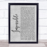 James Arthur Impossible Rustic Script Grey Song Lyric Quote Print