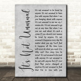 Tom Jones It's Not Unusual Rustic Script Grey Song Lyric Quote Print