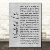 Black Wonderful Life Rustic Script Grey Song Lyric Quote Print