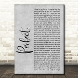 Ed Sheeran & Beyonce Perfect Rustic Script Grey Song Lyric Quote Print