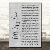 George Ezra All My Love Rustic Script Grey Song Lyric Quote Print