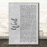 Kane Brown Work Rustic Script Grey Song Lyric Quote Print