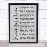 Oasis Married With Children Rustic Script Grey Song Lyric Quote Print