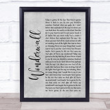 Oasis Wonderwall Rustic Script Grey Song Lyric Quote Print