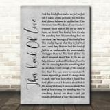 Sister Hazel This Kind Of Love Rustic Script Grey Song Lyric Quote Print