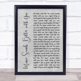 Stardust Music Sounds Better with You Rustic Script Grey Song Lyric Quote Print