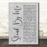 Ben E King Stand By Me Rustic Script Grey Song Lyric Quote Print