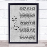 The Prodigy Breathe Rustic Script Grey Song Lyric Quote Print