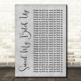 The Prodigy Smack My Bitch Up Rustic Script Grey Song Lyric Quote Print