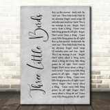 Bob Marley Three Little Birds Rustic Script Grey Song Lyric Quote Print