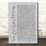 Broadway Cast Never Ever Getting Rid Of Me Rustic Script Grey Song Print