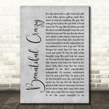 Luke Combs Beautiful Crazy Rustic Script Grey Song Lyric Print