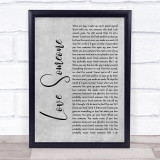 Lukas Graham Love Someone Rustic Script Grey Song Lyric Print