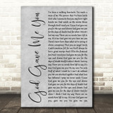 Blake Shelton God Gave Me You Rustic Script Grey Song Lyric Quote Print