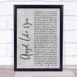 Eli Young Band Angel Like You Rustic Script Grey Song Lyric Quote Print