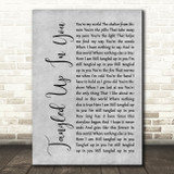 Staind Tangled Up In You Rustic Script Grey Song Lyric Quote Print