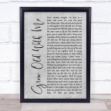 Sunny Sweeney Grow Old With Me Rustic Script Grey Song Lyric Quote Print