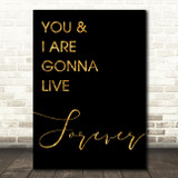 Black & Gold Live Forever Oasis Song Lyric Quote Print