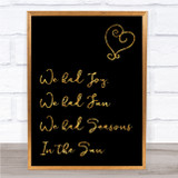 Black & Gold Seasons In The Sun Song Lyric Quote Print