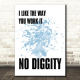 Blue I Like The Way You Work It No Diggity Song Lyric Quote Print