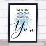 Blue Shape Of You Ed Sheeran Song Lyric Quote Print