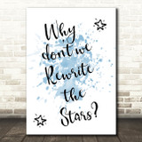 Blue The Greatest Showman Rewrite The Stars Song Lyric Quote Print
