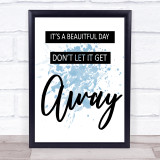 Blue U2 It's A Beautiful Day Song Lyric Quote Print