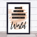 Watercolour Lay Here Forget The World Chasing Cars Song Lyric Quote Print